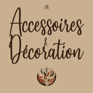 Accessoires & Décoration