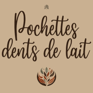 Pochettes dent de lait
